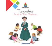 Mammolina. La vita di Maria Montessori