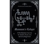 Mammon's Ledger: A Manifestation Journal for Wealth, Power, and Demonic Alignment