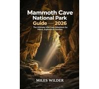 MAMMOTH CAVE NATIONAL PARK GUIDE 2026: The Ultimate USA Cave Adventure for Hikers, Explorers & Families