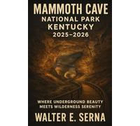Mammoth Cave National Park, Kentucky. 2025-2026: Where Underground Beauty Meets Wilderness Serenity