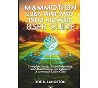 Mammotion Luba Mini-AWD 1500 Mower User Guide: Complete Setup, Troubleshooting, and Maintenance for Efficient Automated Lawn Care