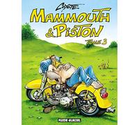 Mammouth & Piston: Tome 3