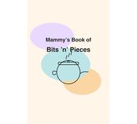 Mammy’s Book of Bits ’n’ Pieces