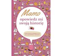 Mamo opowiedz mi swoją historię: Dziennik do wypełnienia | Księga wspomnień do dzielenia się | Oryginalny pomysł na prezent na Dzień Ojca, urodziny lub Boże Narodzenie