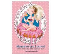 Mampfen und Lachen! Lustige Sprüche über Küche, kochen und essen (Wandkalender 2026 DIN A3 hoch), CALVENDO Monatskalender: In der Küche soll auch viel gelacht werden!