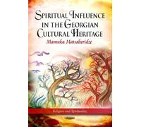 Mamuka Matsaberi Spiritual Influence in the Georgian Cultural Herit (Tascabile)