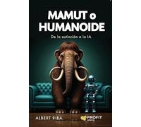 Mamut o humanoide: De la extinción a la IA