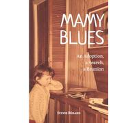 Mamy Blues. An Adoption, a Search, a Reunion