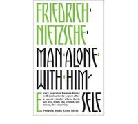 [(Man Alone with Himself)] [ By (author) Friedrich Nietzsche ] [August, 2008]