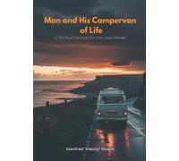 Man and His Campervan of Life: A Tactical Manual for the Used Model