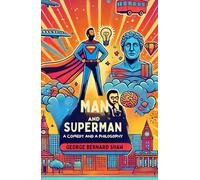 Man and Superman: A Comedy and a Philosophy