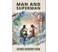 Man and Superman: A Comedy and a Philosophy