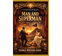 Man and Superman: A Comedy and a Philosophy
