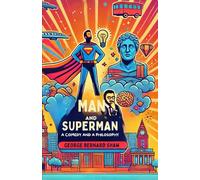 Man and Superman: A Comedy and a Philosophy