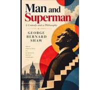 Man and Superman: A Comedy and a Philosophy
