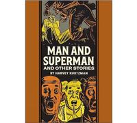 Man and Superman and Other Stories: The Ec Comics Library