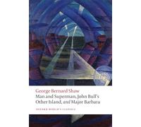 Man and Superman, John Bull's Other Island, and Major Barbara