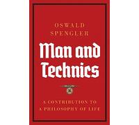 Man and Technics: A Contribution to a Philosophy of Life