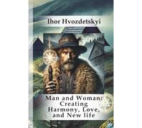 Man and Woman: Creating Harmony, Love, and New life