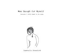 Man Enough For Myself: A Poetry Memoir