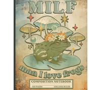 Man I Love Frogs Vintage Notepad: College Ruled Composition Notebook with Retro Cottagecore Frog, Cute Aesthetic Mushroom Floral Lined Journal