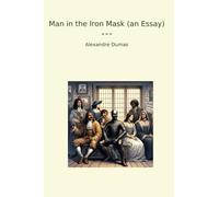 Man in the Iron Mask (an Essay)