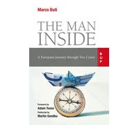MAN INSIDE. A EUROPEAN JOURNEY THROUGH TWO CRISES (THE) - Buti Marco - 2024