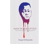 Man Interrupted: The Attack on Black Masculinity