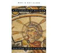 Man Is Not Alone: A Philosophy of Religion-Heschel, Abraham-Copertina flessibile