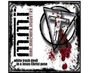 Man.Machine.Industry - White Trash Devil in a Jesus Christ Pose