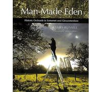 Man-Made Eden: Historic Orchards of Somerset and Gloucestershire