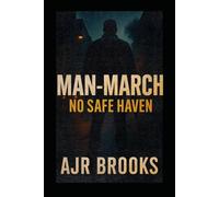 MAN-MARCH: No Safe Haven
