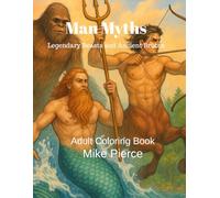 Man Myths: Legendary Beasts and Ancient Brutes