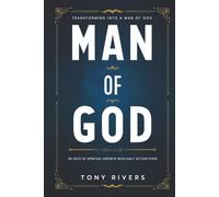 Man of God: Transforming Into a Man of God: 90 Days of Spiritual Growth with Daily Action Steps | Daily Devotional for Christian Men | Prayer Journal