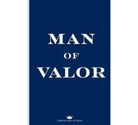 Man of Valor: Journal for Courageous Faith & Spiritual Warfare