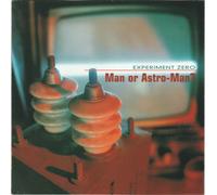 Man Or Astro-Man? - Experiment Zero