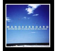 Man Overboard - Before We Met: A..