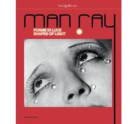 Man Ray. Forme di luce-Shapes of light. Ediz. illustrata