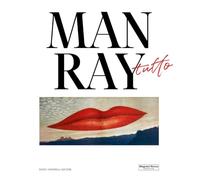 Man Ray. Tutto