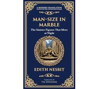 Man-Size in Marble: A Terrifying Tale of Living Statues and Supernatural Terror (Deluxe Hardbound Edition): 327
