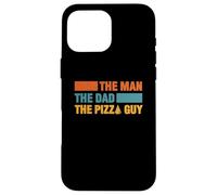 Man The Dad The Pizza Delivery Guy per gli amanti della pizza Custodia per iPhone 16 Pro Max