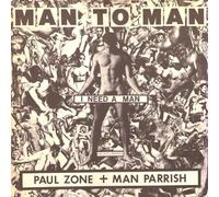 MAN TO MAN feat. ZONE, Paul & MAN PARRISH - I need a man / The lonliest man in the world / I need a dub / 5697