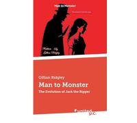 Man to Monster: The Evolution of Jack the Ripper