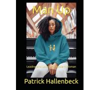 Man Up: Leading and Loving the Modern Woman