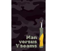 Man Vs Y Seams: A Funny Quilting Notebook for Men Who Quilt & Brave Sewing Star Points | Great Gift Idea