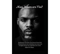 Man Where Are You?: Redemption On How The Streets Saved Me. Money attracts the individual you want, but struggles attract the individual you need.