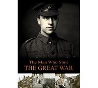 Man Who Shot The Great War