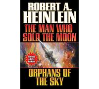 Man Who Sold the Moon / Orphans of the Sky