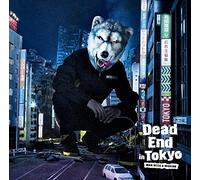 MAN WITH A MISSION - DEAD END IN TOKYO