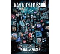 MAN WITH A MISSION Wolf Complete Works IX WOLVES ON PARADE World Tour 2023 DVD